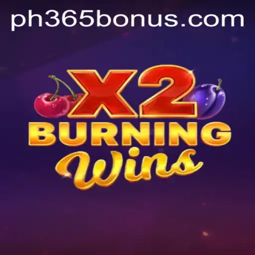 Exploring the Excitement of BurningWinsX2: A Comprehensive Guide with Insights from ph365